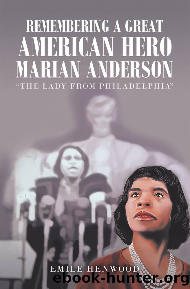 Remembering a Great American Hero Marian Anderson by Emile Henwood