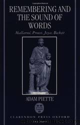Remembering and the Sound of Words: Mallarmé, Proust, Joyce, Beckett by adam piette
