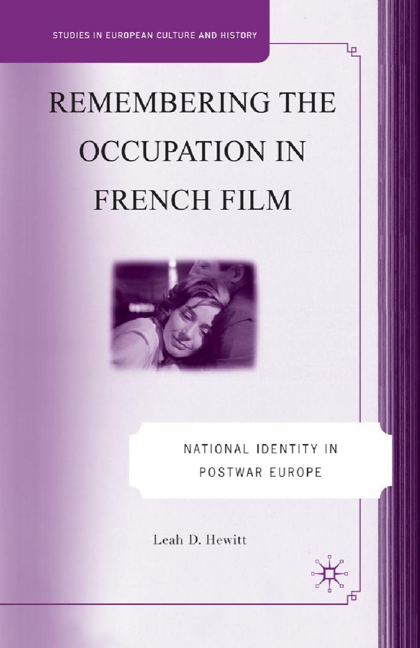 Remembering the Occupation in French Film: National Identity in Postwar Europe by Leah D. Hewitt (auth.)