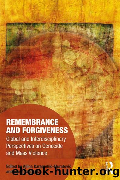 Remembrance and Forgiveness by Ajlina Karamehić-Muratović Laura Kromják
