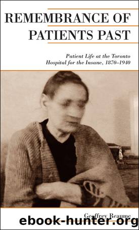 Remembrance of Patients Past by Reaume Geoffrey;