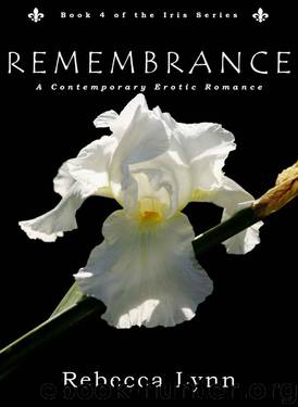 Remembrance: A Contemporary Erotic Romance (Iris Series Book 4) by Lynn Rebecca