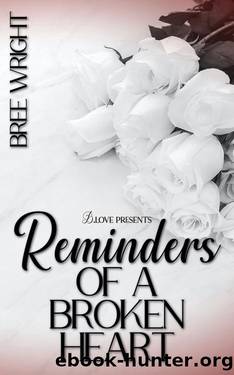 Reminders of a Broken Heart by Bree Wright