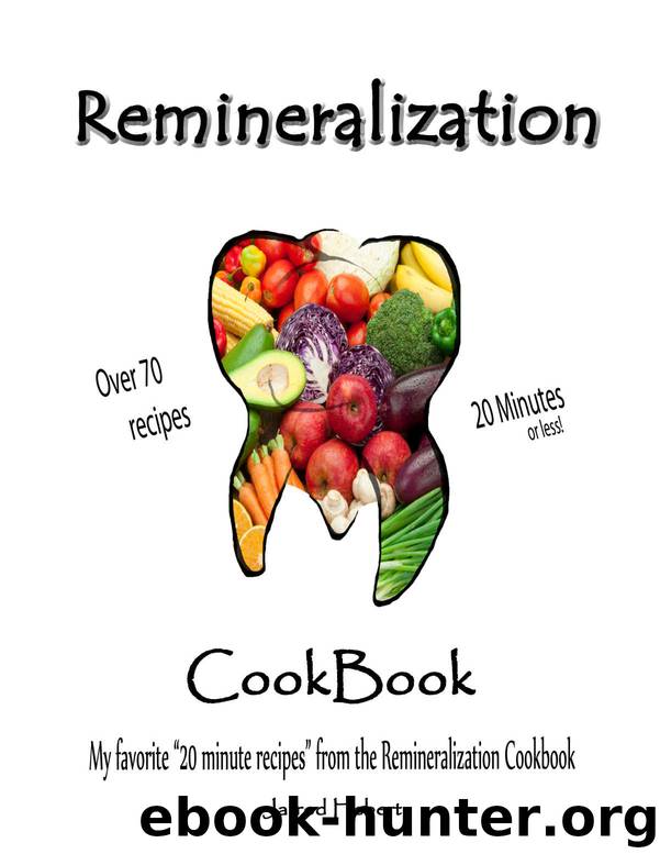 Remineralization Cookbook 20 Minutes or less: All my favorite 20 minute or less recipes from the original Remineralization Cookbook. by Jarrod Hebert