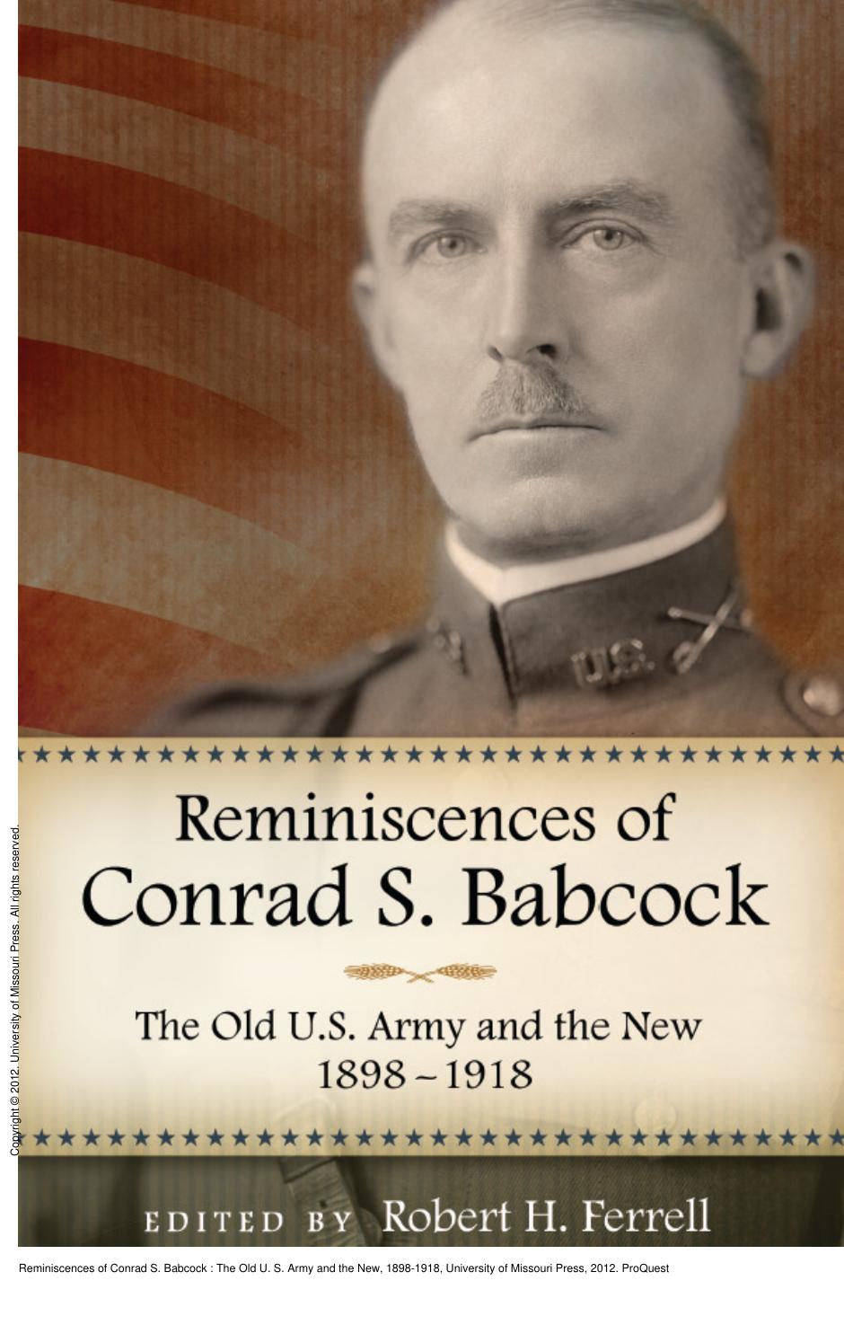 Reminiscences of Conrad S. Babcock : The Old U. S. Army and the New, 1898-1918 by Robert H. Ferrell
