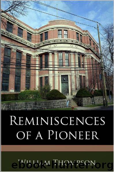 Reminiscences of a Pioneer by William Thompson