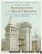 Reminiscences of a Stock Operator Illustrated by Edwin Lef?vre & William J. O'Neil
