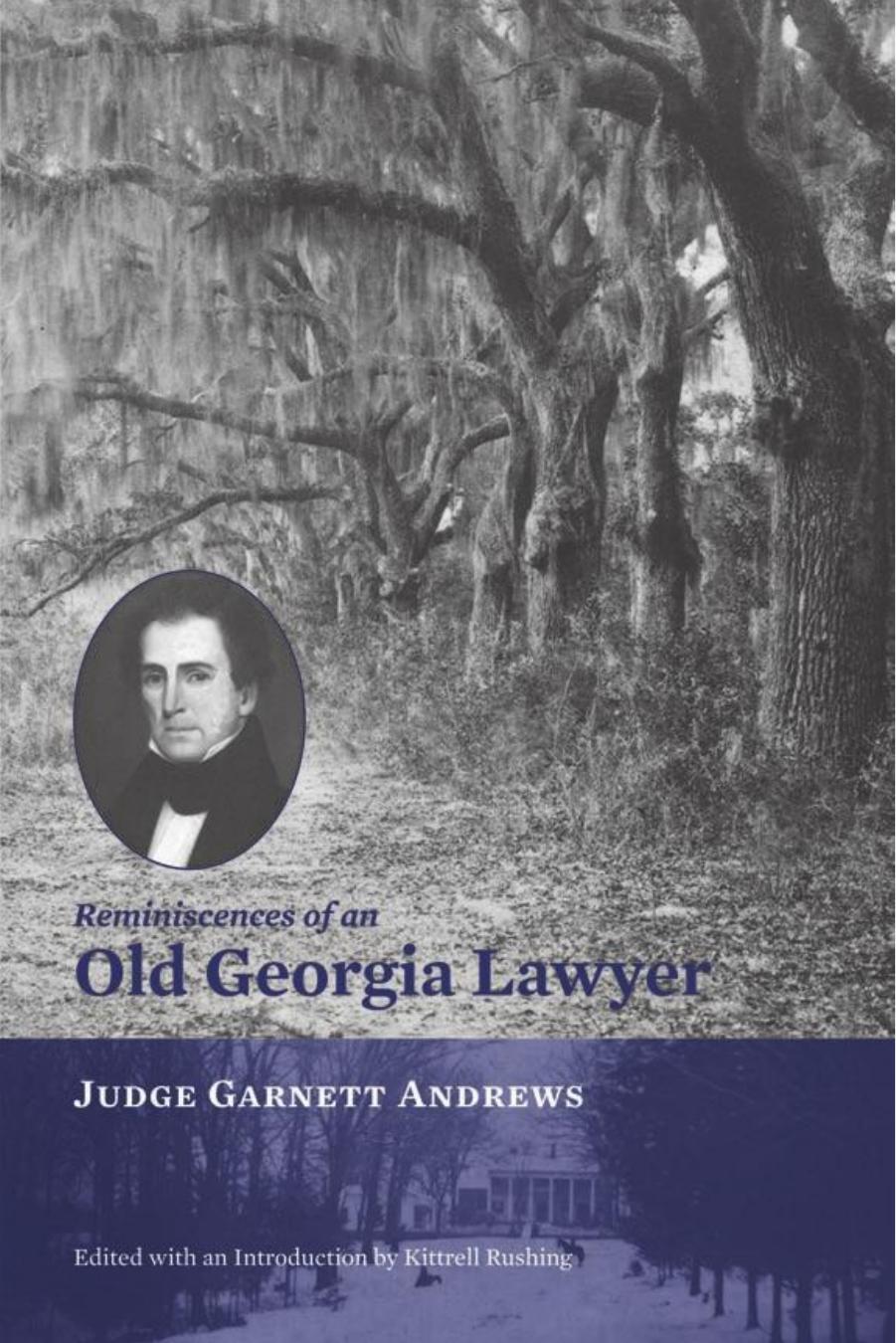 Reminiscences of an Old Georgia Lawyer : Judge Garnett Andrews by S. Kittrell Rushing
