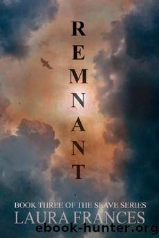 Remnant (The Slave Series Book 3) by Laura Frances
