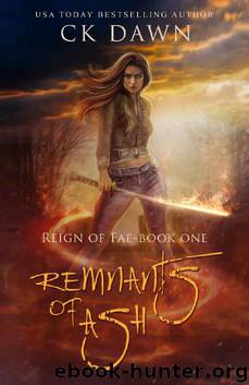 Remnants of Ash (Reign of Fae Book 1) by CK Dawn