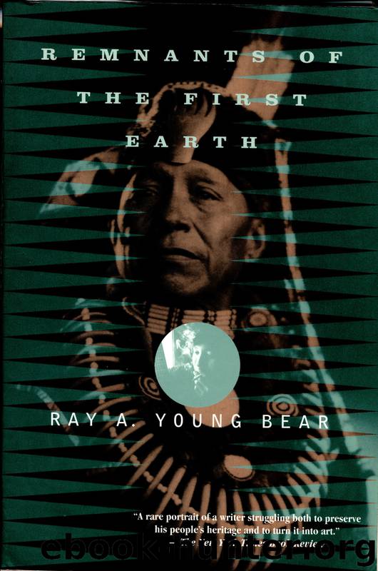 Remnants of the First Earth by Ray A. Young Bear