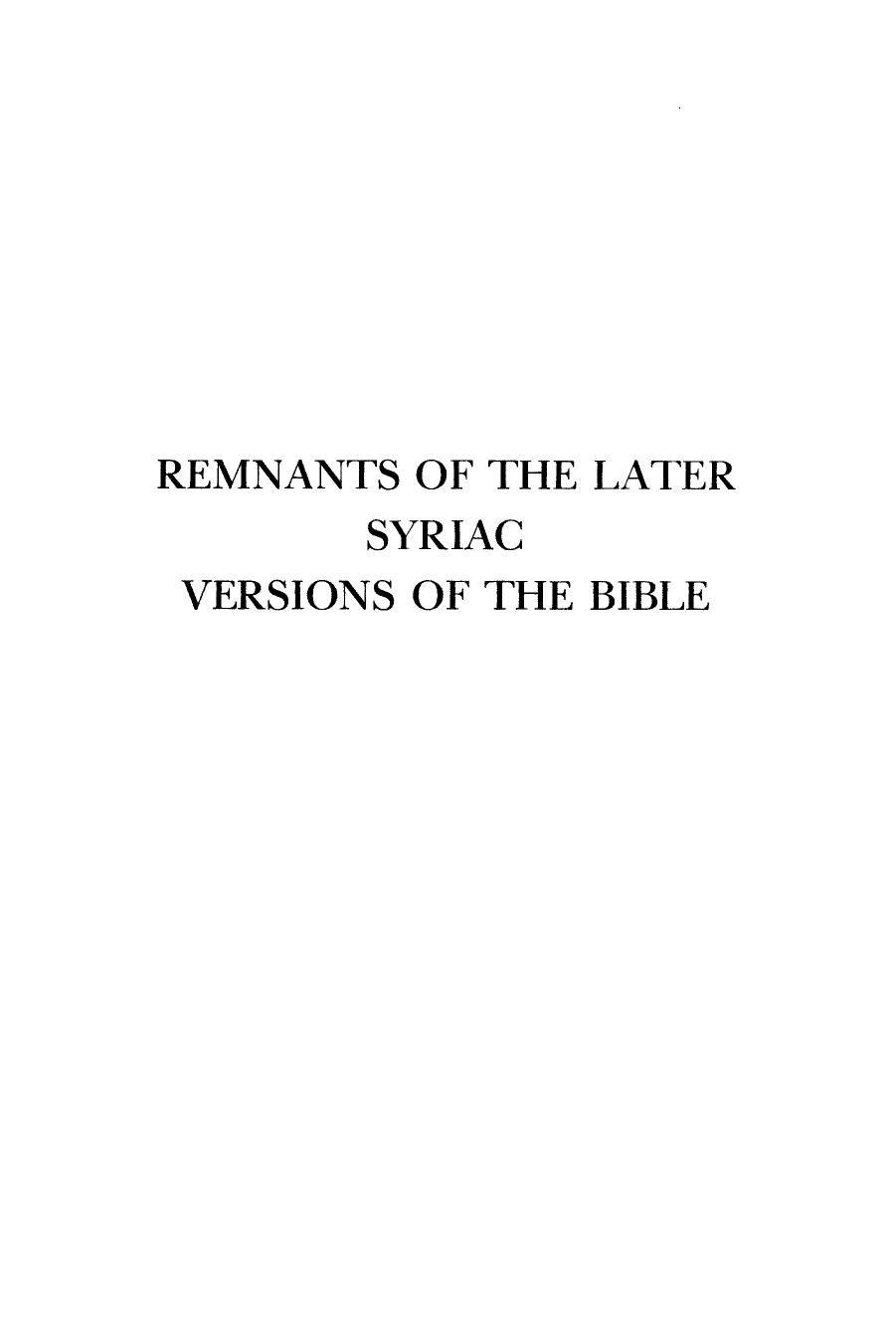 Remnants of the Later Syriac Versions of the Bible by J. Gwynn