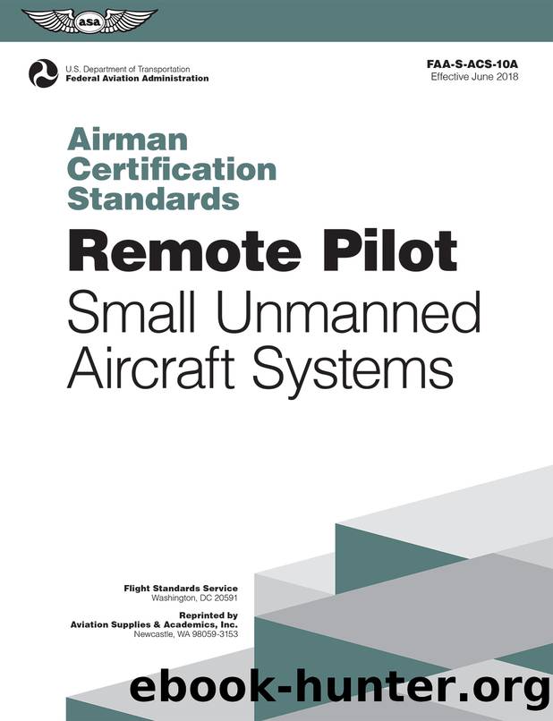 Remote Pilot Airman Certification Standards by Federal Aviation Administration (FAA)/Aviation Supplies & Academics (ASA);
