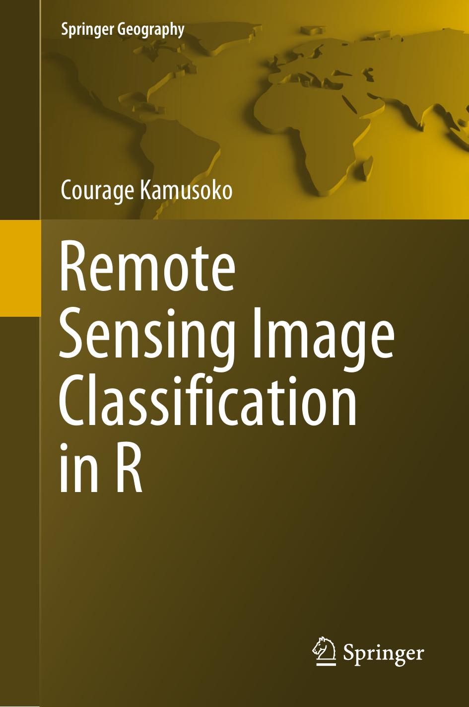 Remote Sensing Image Classification in R by Courage Kamusoko