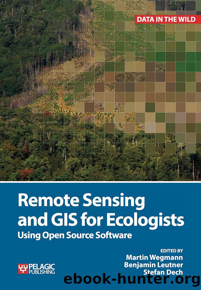 Remote Sensing and GIS for Ecologists by Martin Wegmann