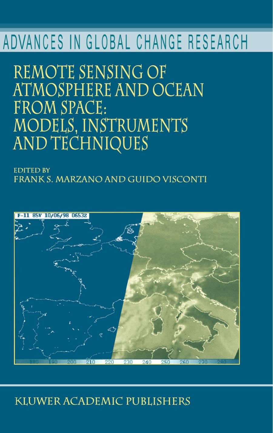 Remote Sensing of Atmosphere and Ocean from Space: Models, Instruments and Techniques by Frank S. Marzano Guido Visconti