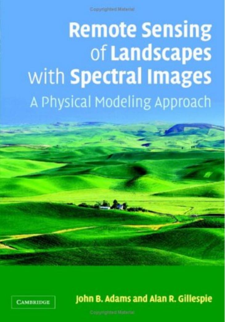 Remote Sensing of Landscapes with Spectral Images: A Physical Modeling Approach (Topics in Remote Sensing) by John B. Adams Alan R. Gillespie