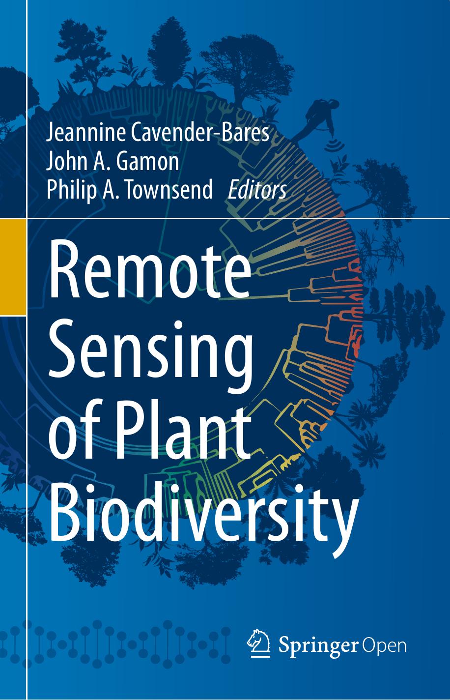Remote Sensing of Plant Biodiversity by Jeannine Cavender-Bares John A. Gamon Philip A. Townsend