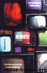 Remote: Reflections on Life in the Shadow of Celebrity by David Shields