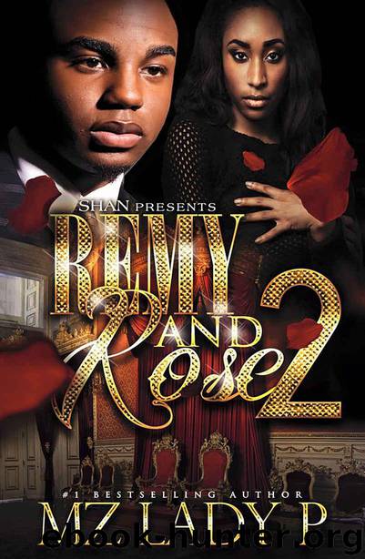 Remy and Rose' 2: A Hood Love Story by P Mz. Lady