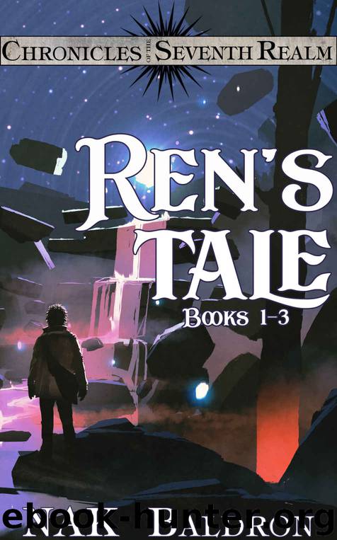Ren's Tale Books 1-3: Chronicles of the Seventh Realm (Ren's Tale Omnibus) by NAK Baldron