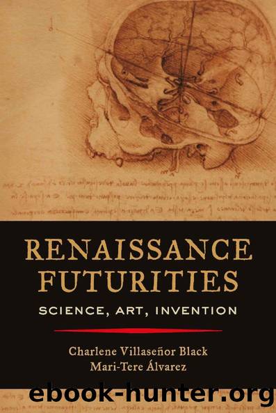 Renaissance Futurities by Charlene Villaseñor Black & Mari-Tere Álvarez