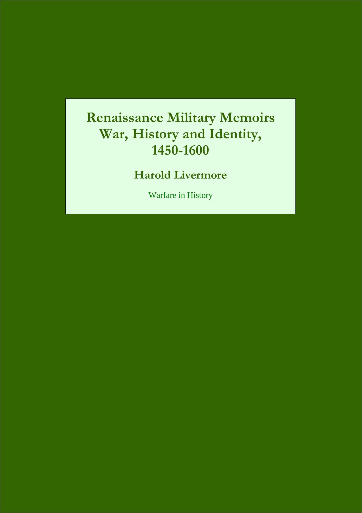 Renaissance Military Memoirs: War, History and Identity, 1450-1600 (Warfare in History) by Yuval Noah Harari