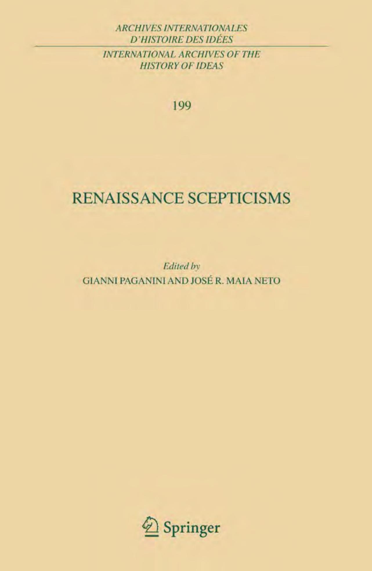 Renaissance Scepticisms (International Archives of the History of Ideas Archives internationales d'histoire des idÃ©es) by Gianni Paganini José R. M. Neto