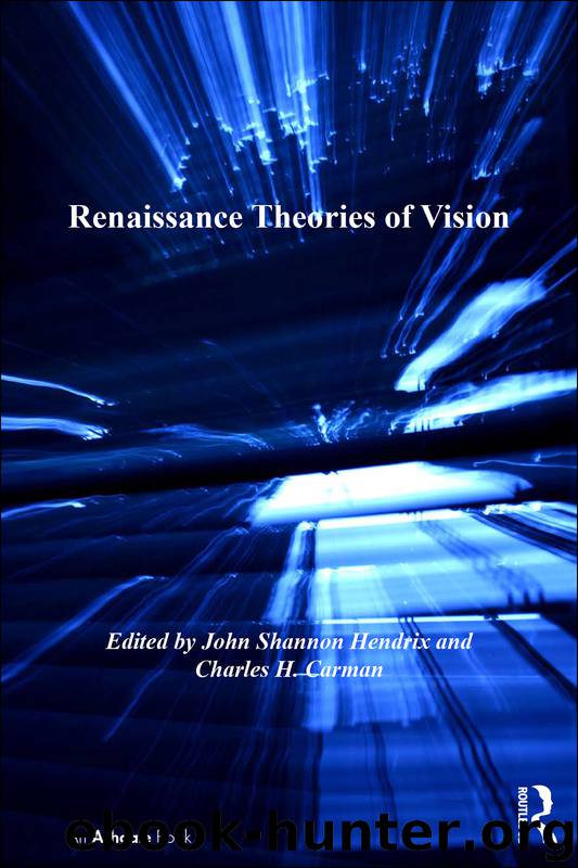 Renaissance Theories of Vision by Hendrix John Shannon; Carman Charles H.; & Charles H. Carman