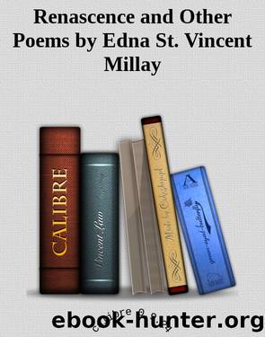Renascence & Other Poems by Edna St. Vincent Millay