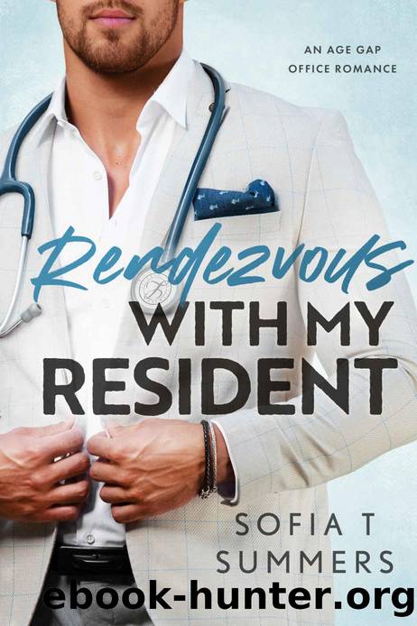 Rendezvous with My Resident: An Age Gap, Office Romance (Forbidden Doctors) by Sofia T Summers