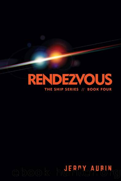 Rendezvous: The Ship Series Book Four by Jerry Aubin