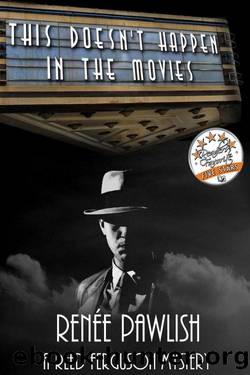 Renee Pawlish - Reed Ferguson 01 - This Doesn't Happen in the Movies by Renee Pawlish
