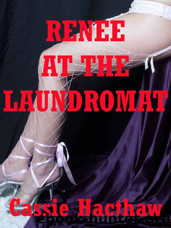 Renee at the Laundramat: A First Lesbian Sex Encounter Erotica Story by Cassie Hackthaw