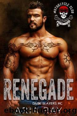 Renegade (Dark Slayers MC Book 6) by Aria Ray