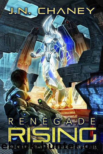 Renegade Rising_An Intergalactic Space Opera Adventure by J. N. Chaney