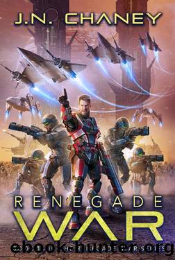 Renegade War: An Intergalactic Space Opera Adventure (Renegade Star Book 15) by J.N. Chaney