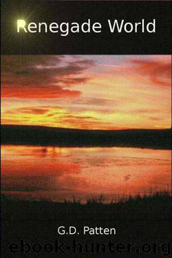 Renegade World: Book I by GD Patten