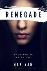 Renegade by Mariyam Hasnain
