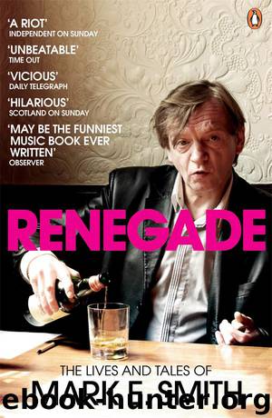 Renegade by Mark E. Smith