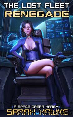 Renegade: A Space Opera Harem Adventure (The Lost Fleet Book 4) by Sarah Hawke