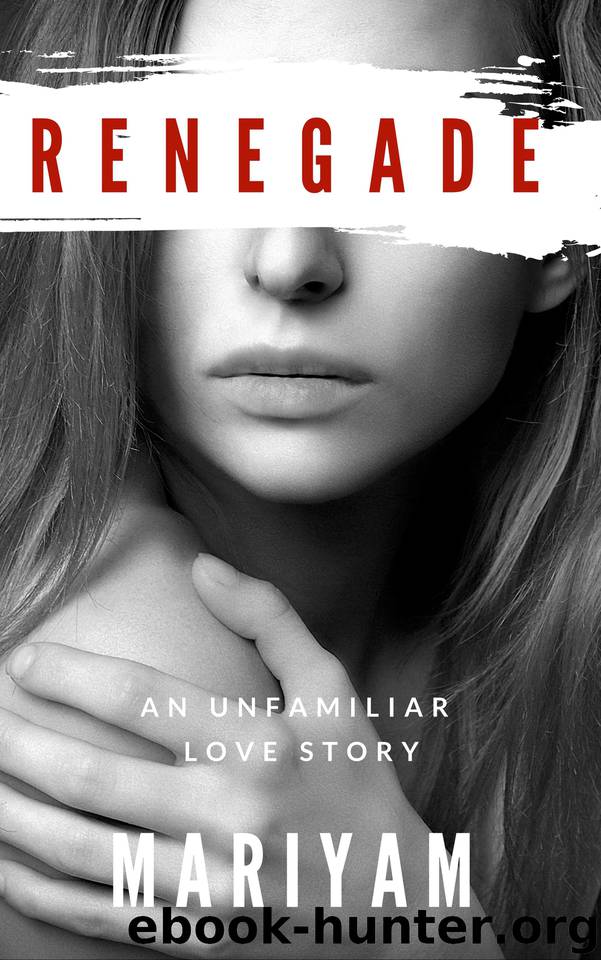 Renegade: An Unfamiliar Love Story by Hasnain Mariyam