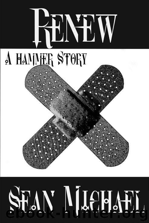 Renew, a Hammer story by Michael Sean