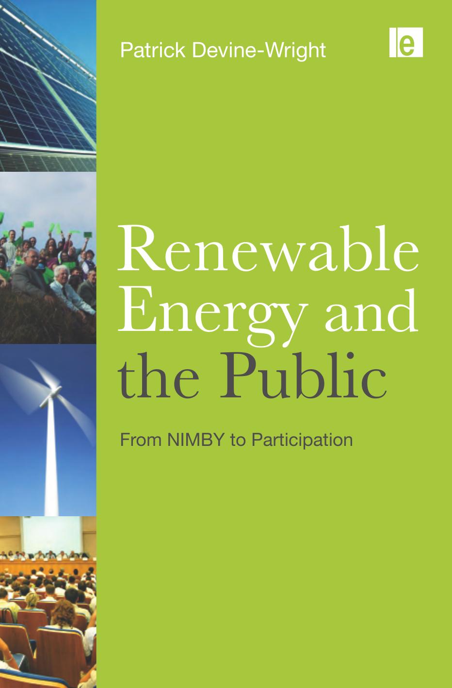 Renewable Energy and the Public: From NIMBY to Participation by Patrick Devine-Wright