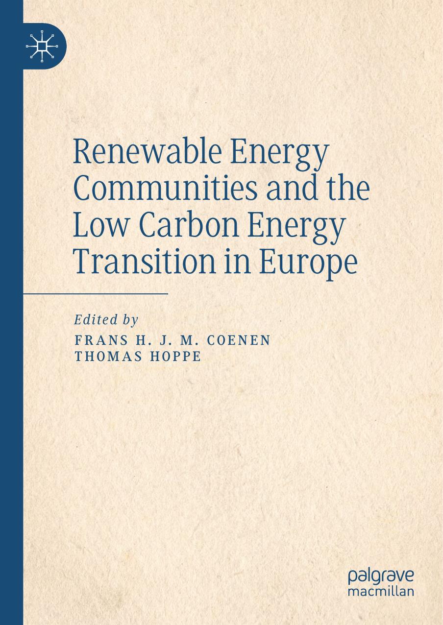 Renewable energy communities and the low carbon energy transition in Europe by Frans H.J.M. Coenen Thomas Hoppe
