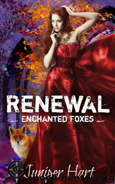 Renewal (Enchanted Foxes Book 4) by Juniper Hart