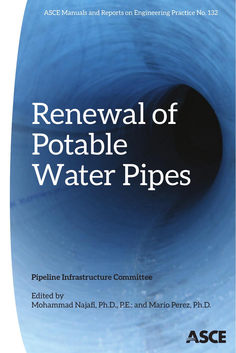 Renewal of Potable Water Pipes (Manual of Practice) by Mohammad Najafi Mario Perez Mohammad Najafi Mario Perez