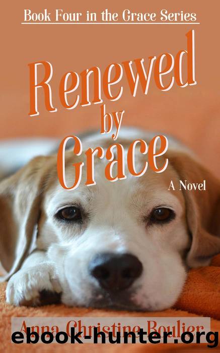 Renewed by Grace by Anna Christine Boulier