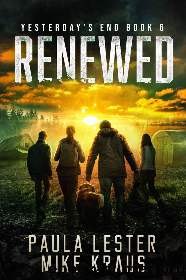Renewed: Yesterday's End Book 6: (A Post-Apocalyptic Survival Thriller) by Paula Lester & Mike Kraus