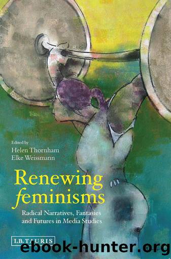 Renewing Feminisms by Helen Thornham Elke Weissmann